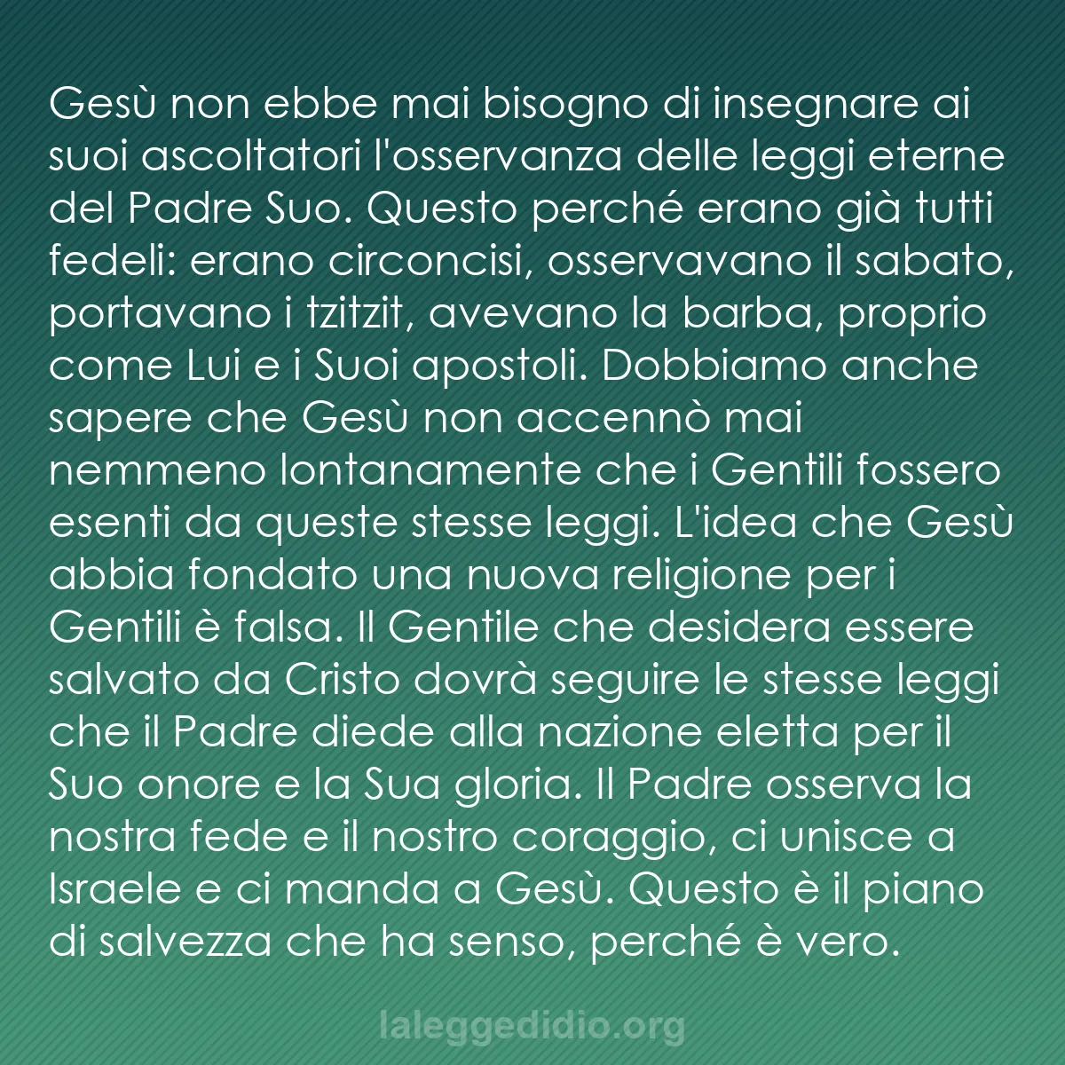 b0365 - Post sulla Legge di Dio: Gesù non ebbe mai bisogno di insegnare ai suoi ascoltatori l
