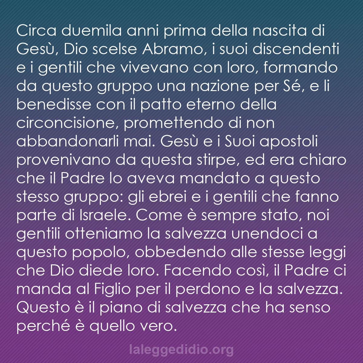 b0394 - Post sulla Legge di Dio: Circa duemila anni prima della nascita di Gesù, Dio scelse Abramo,...
