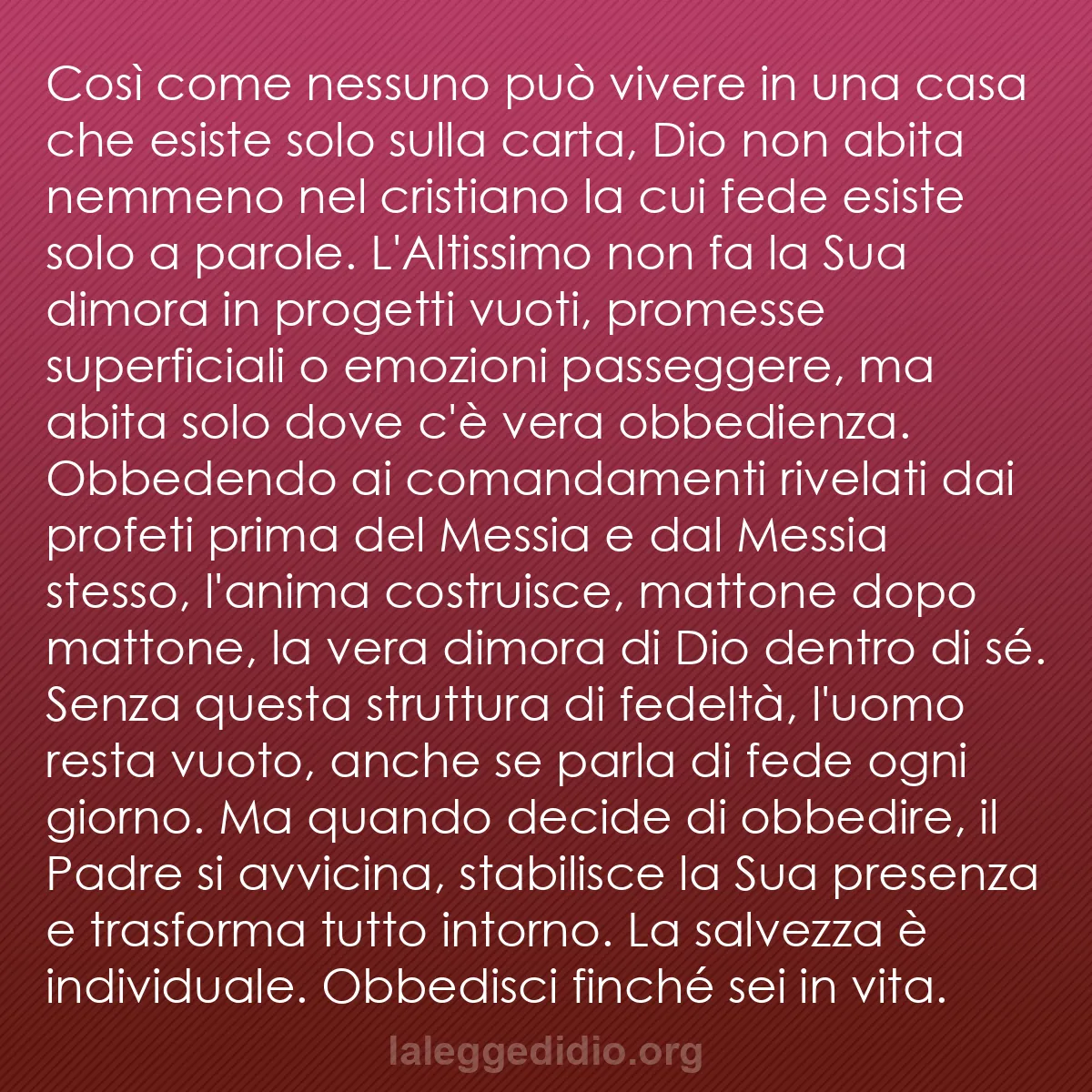 b0399 - Post sulla Legge di Dio: Così come nessuno può vivere in una casa che esiste solo sulla...