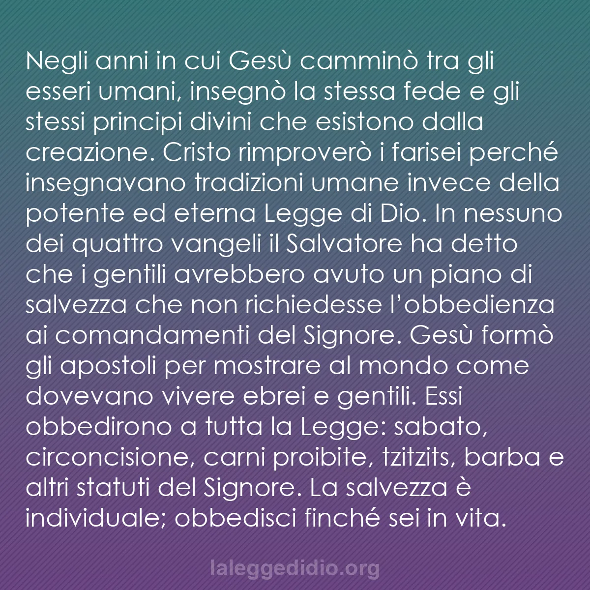 b0404 - Post sulla Legge di Dio: Negli anni in cui Gesù camminò tra gli esseri umani, insegnò...