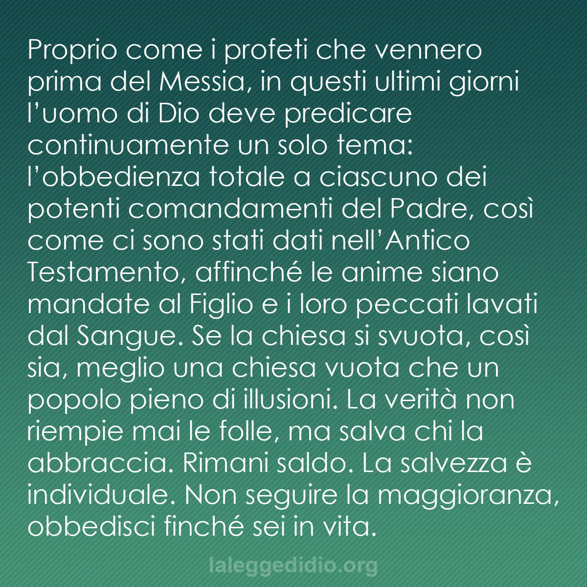b0405 - Post sulla Legge di Dio: Proprio come i profeti che vennero prima del Messia, in questi...
