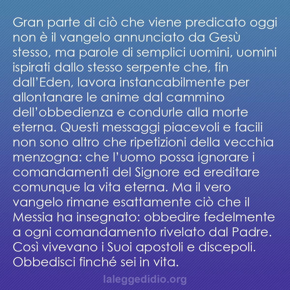 b0407 - Post sulla Legge di Dio: Gran parte di ciò che viene predicato oggi non è il vangelo...