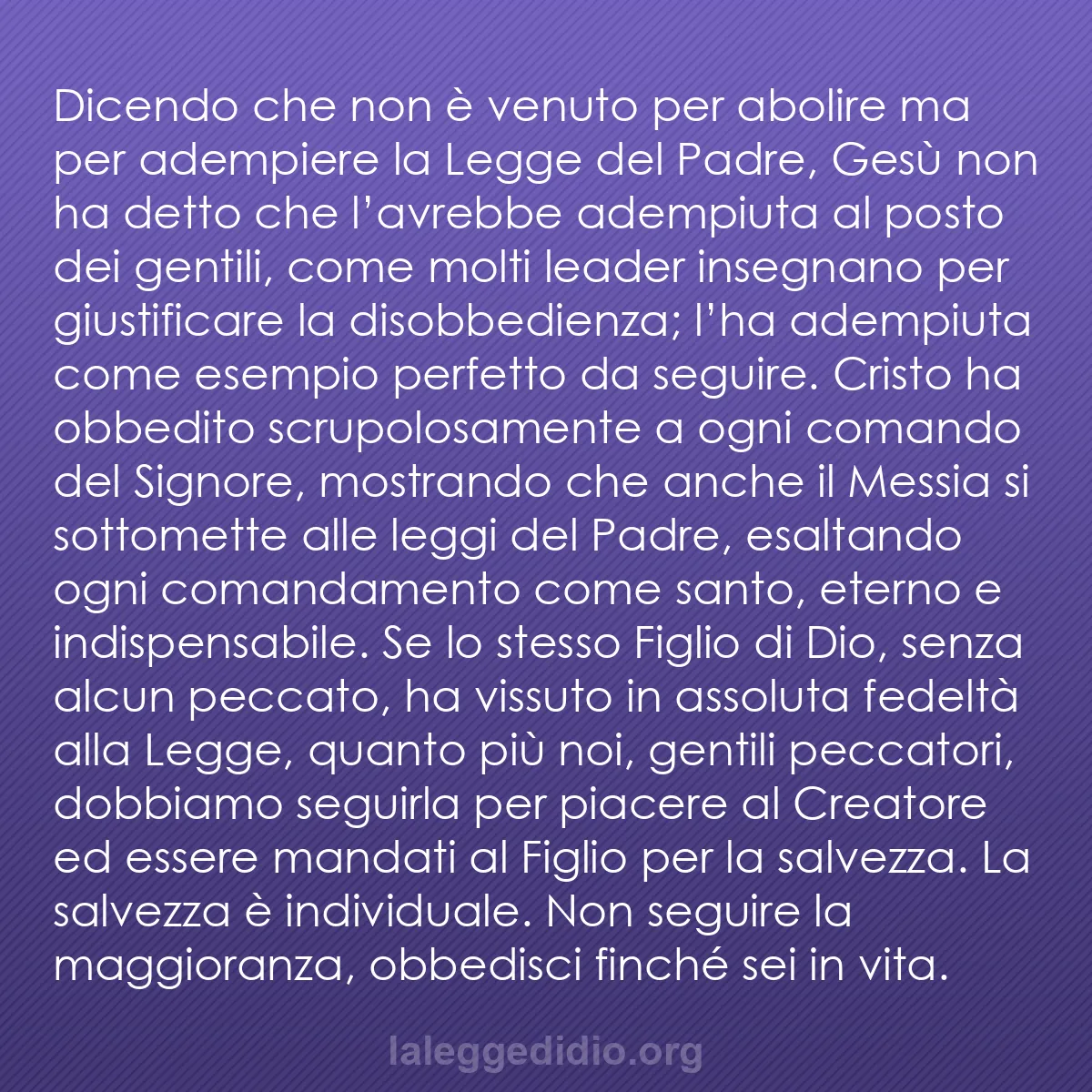 b0418 - Post sulla Legge di Dio: Dicendo che non è venuto per abolire ma per adempiere la Legge...
