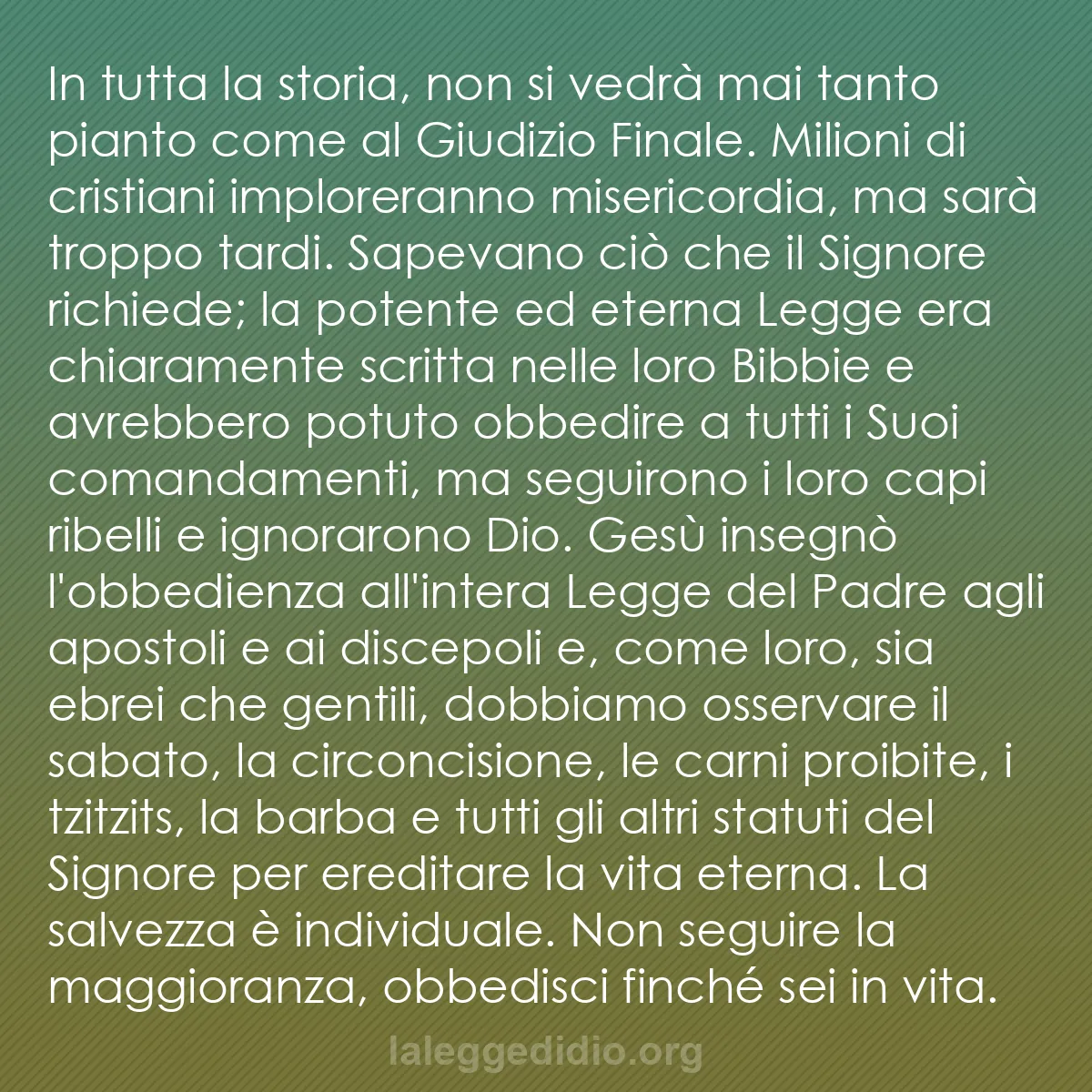 b0423 - Post sulla Legge di Dio: In tutta la storia, non si vedrà mai tanto pianto come al Giudizio...