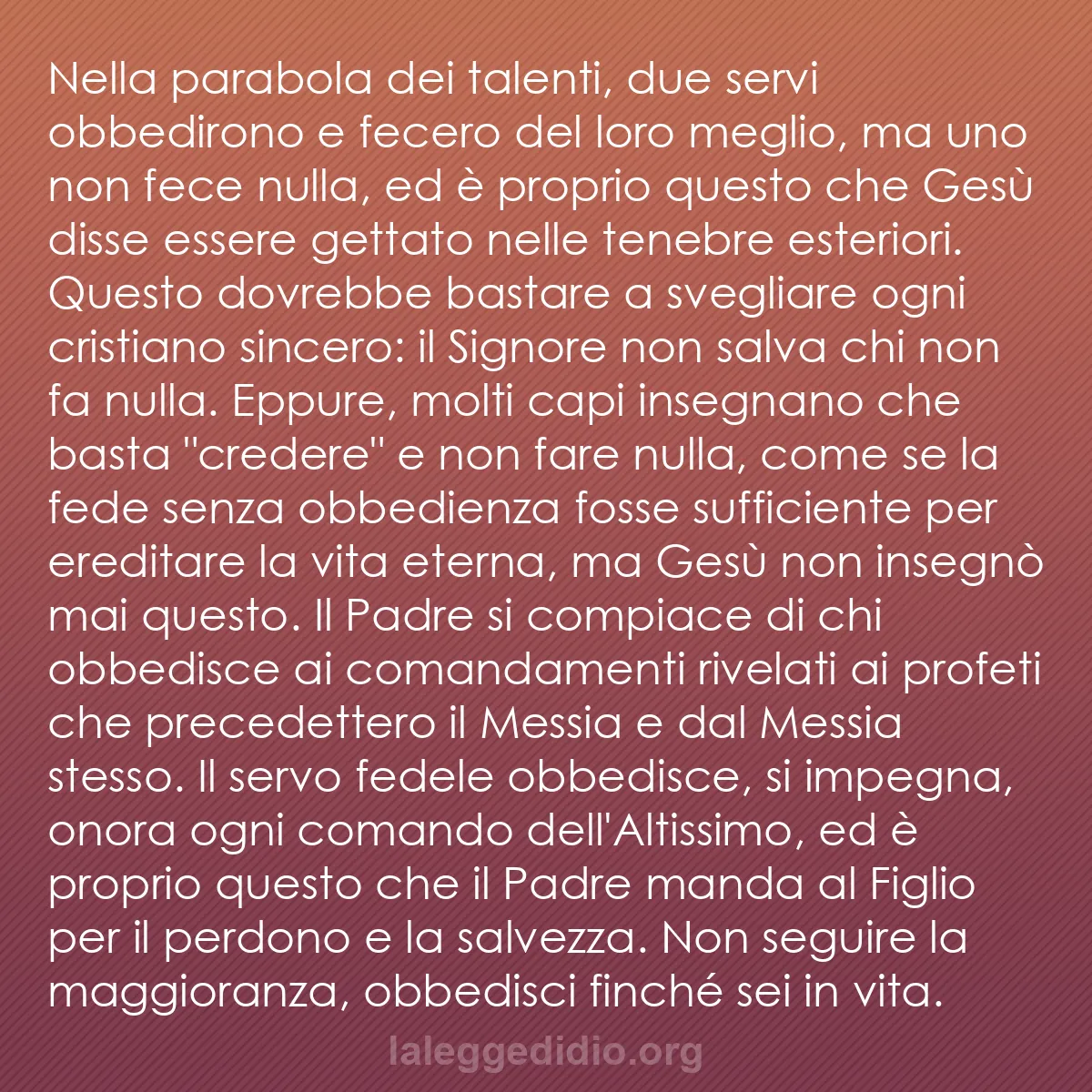 b0426 - Post sulla Legge di Dio: Nella parabola dei talenti, due servi obbedirono e fecero del...
