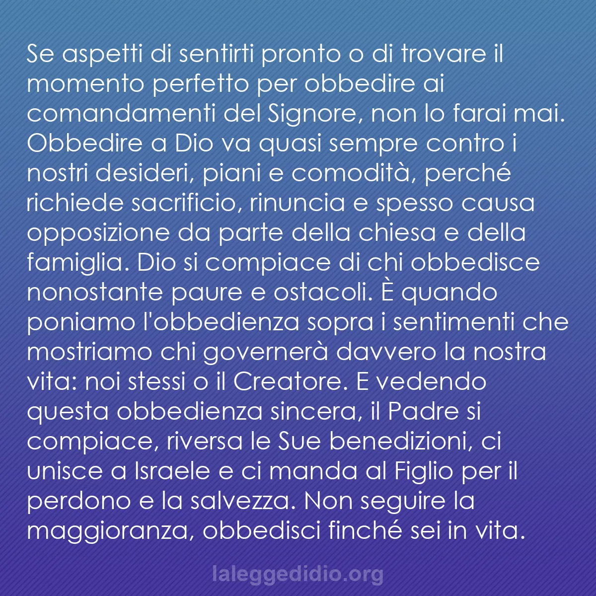 b0427 - Post sulla Legge di Dio: Se aspetti di sentirti pronto o di trovare il momento perfetto...