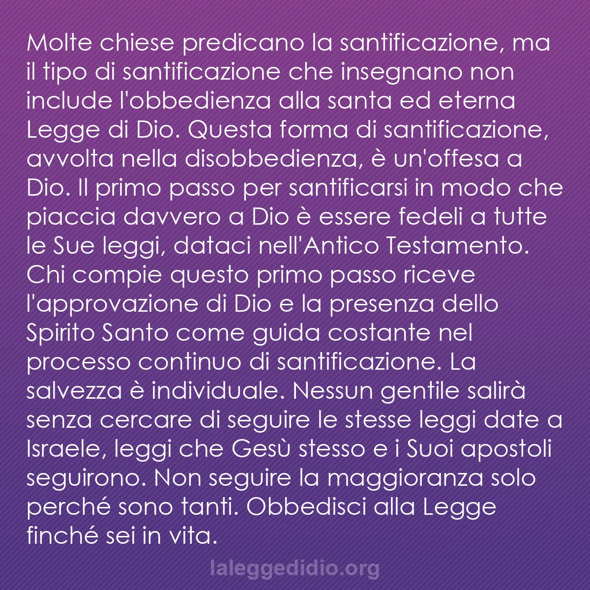 b0431 - Post sulla Legge di Dio: Molte chiese predicano la santificazione, ma il tipo di santificazione...