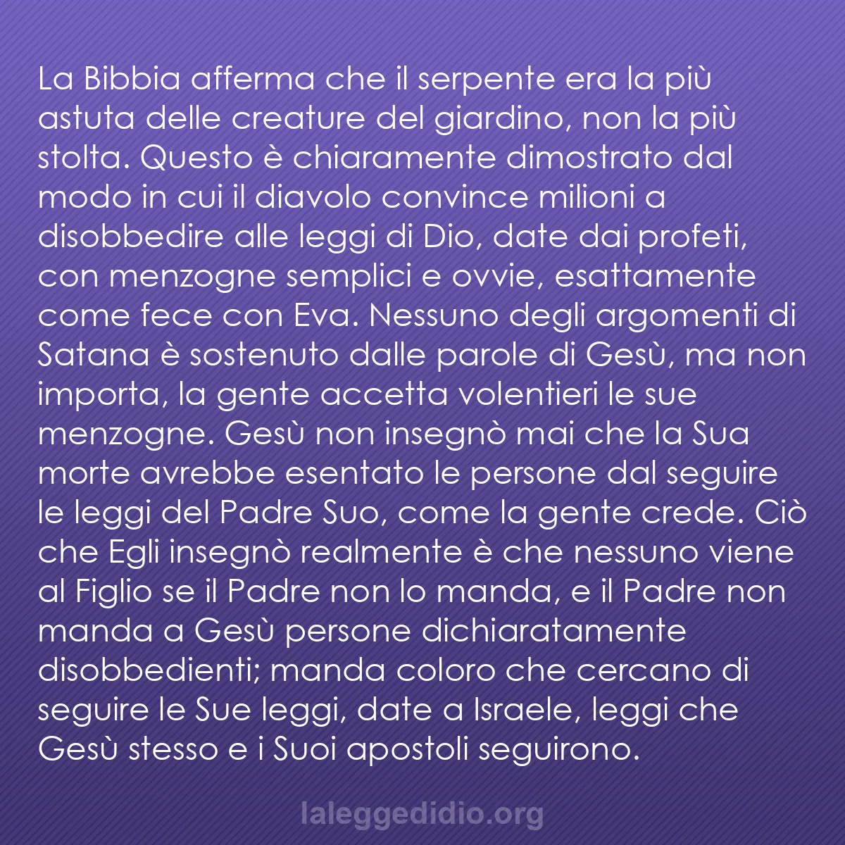 b0438 - Post sulla Legge di Dio: La Bibbia afferma che il serpente era la più astuta delle creature...