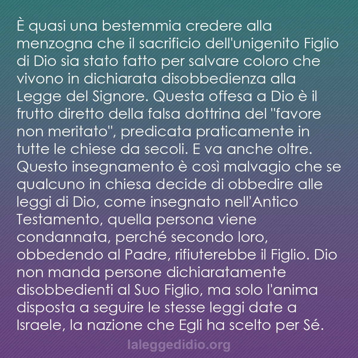 b0444 - Post sulla Legge di Dio: È quasi una bestemmia credere alla menzogna che il sacrificio...