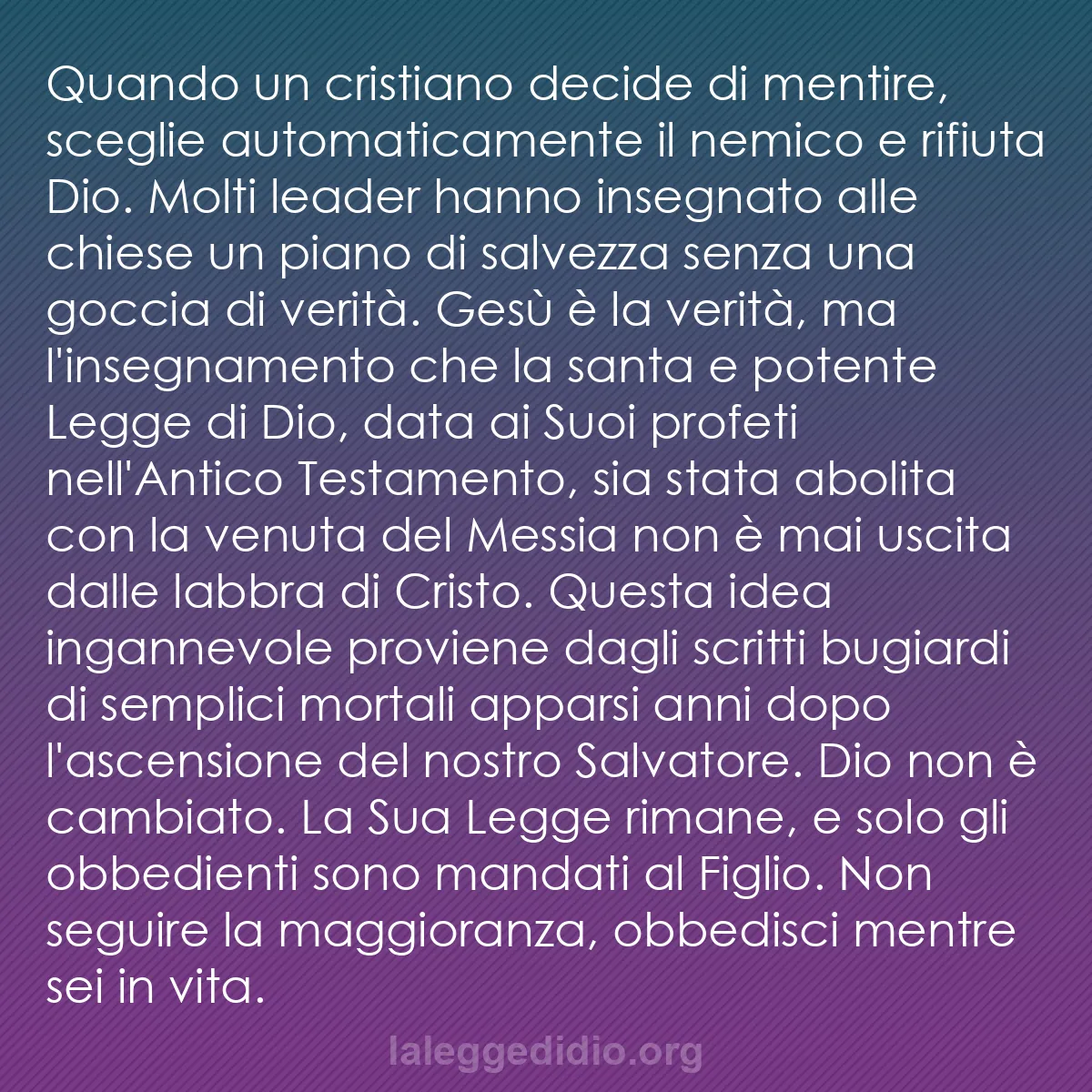 b0454 - Post sulla Legge di Dio: Quando un cristiano decide di mentire, sceglie automaticamente...