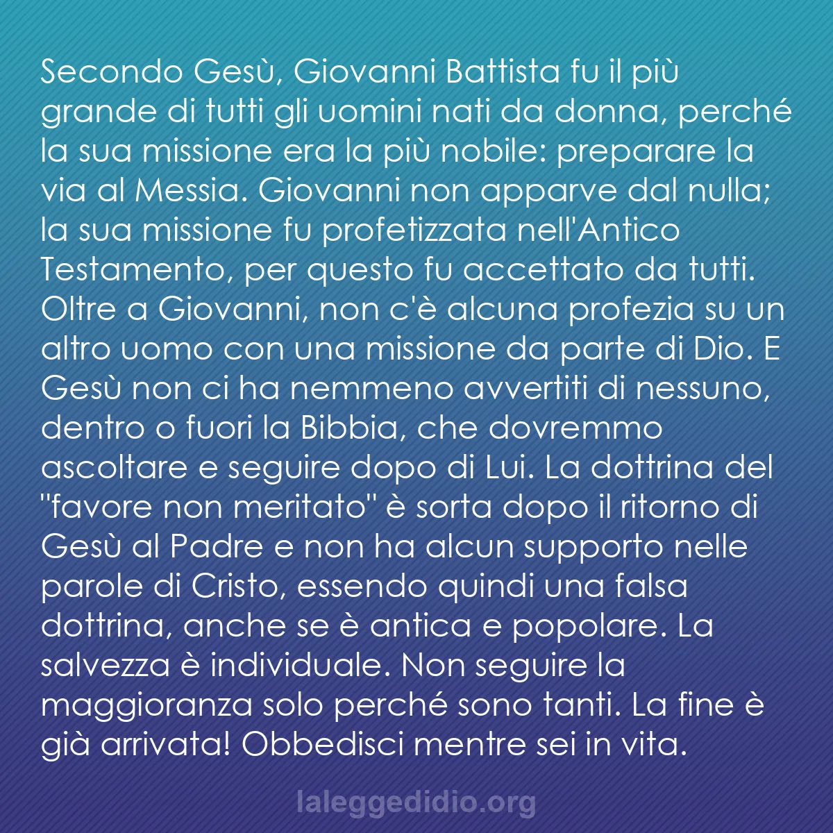 b0455 - Post sulla Legge di Dio: Secondo Gesù, Giovanni Battista fu il più grande di tutti gli...