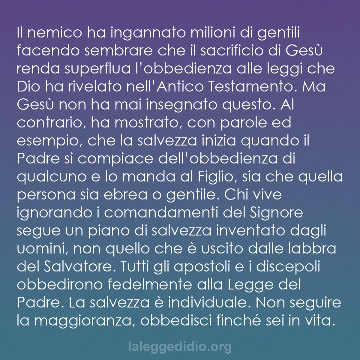 b0462 - Post sulla Legge di Dio: Il nemico ha ingannato milioni di gentili facendo sembrare che...