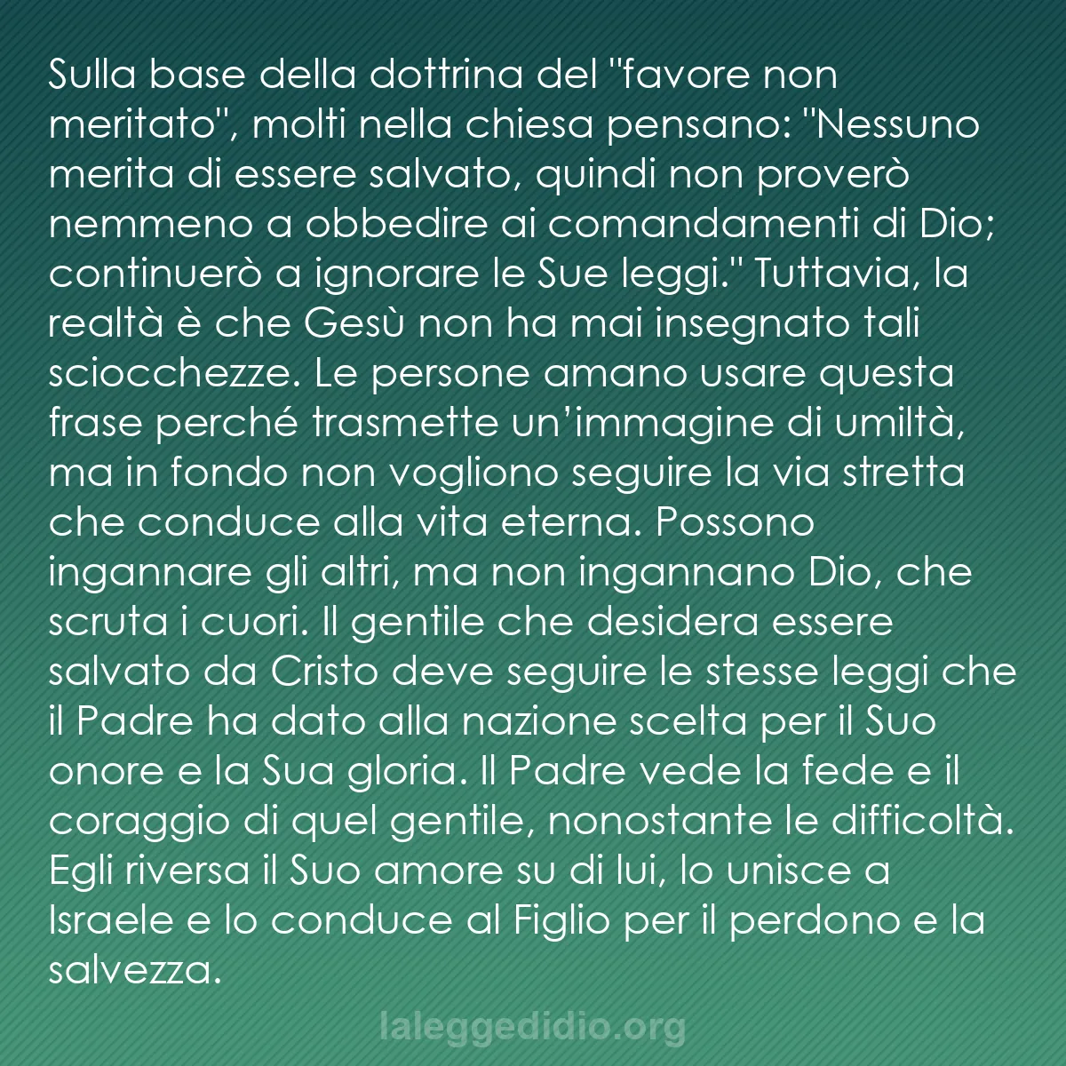 b0465 - Post sulla Legge di Dio: Sulla base della dottrina del "favore non meritato", molti nella...
