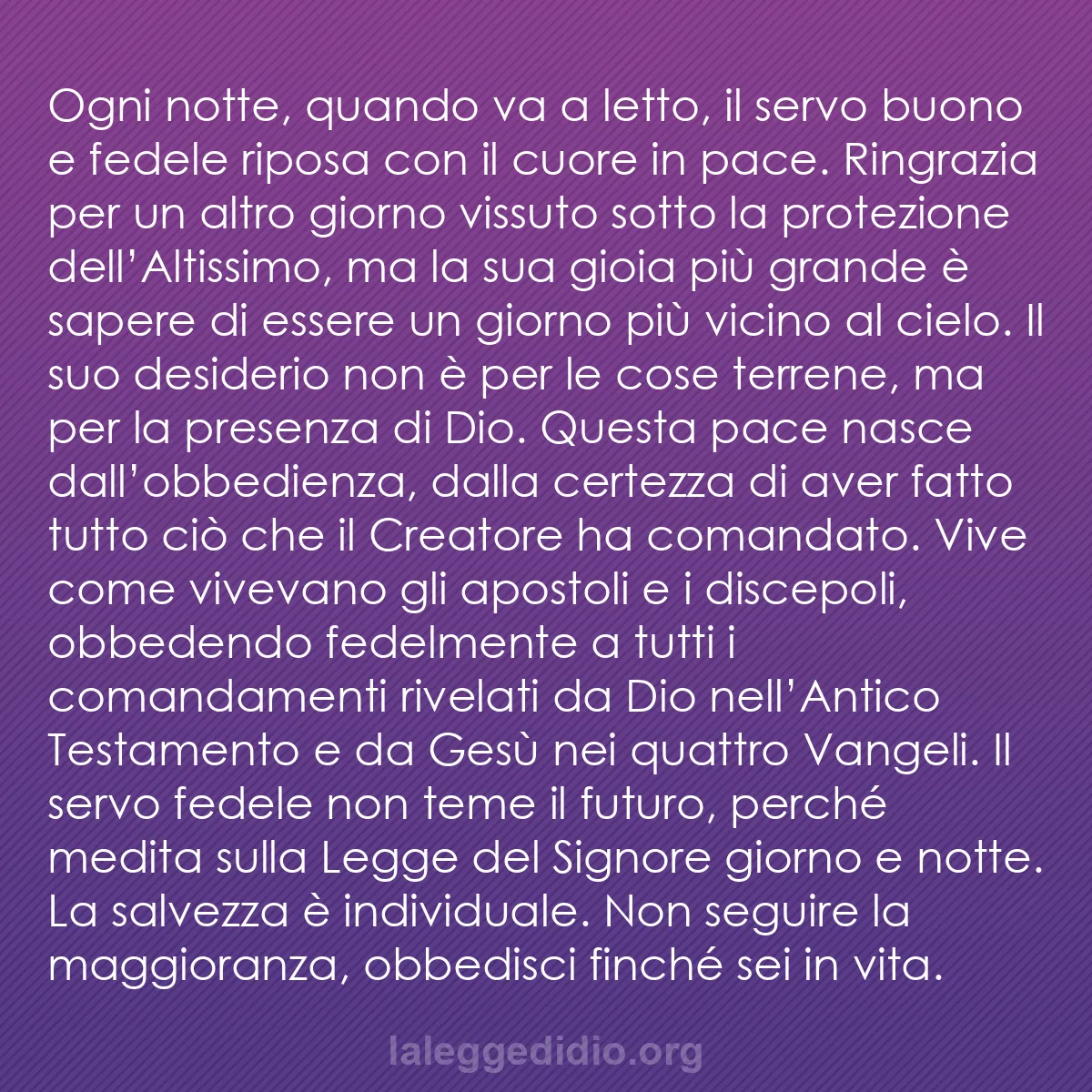 b0471 - Post sulla Legge di Dio: Ogni notte, quando va a letto, il servo buono e fedele riposa...