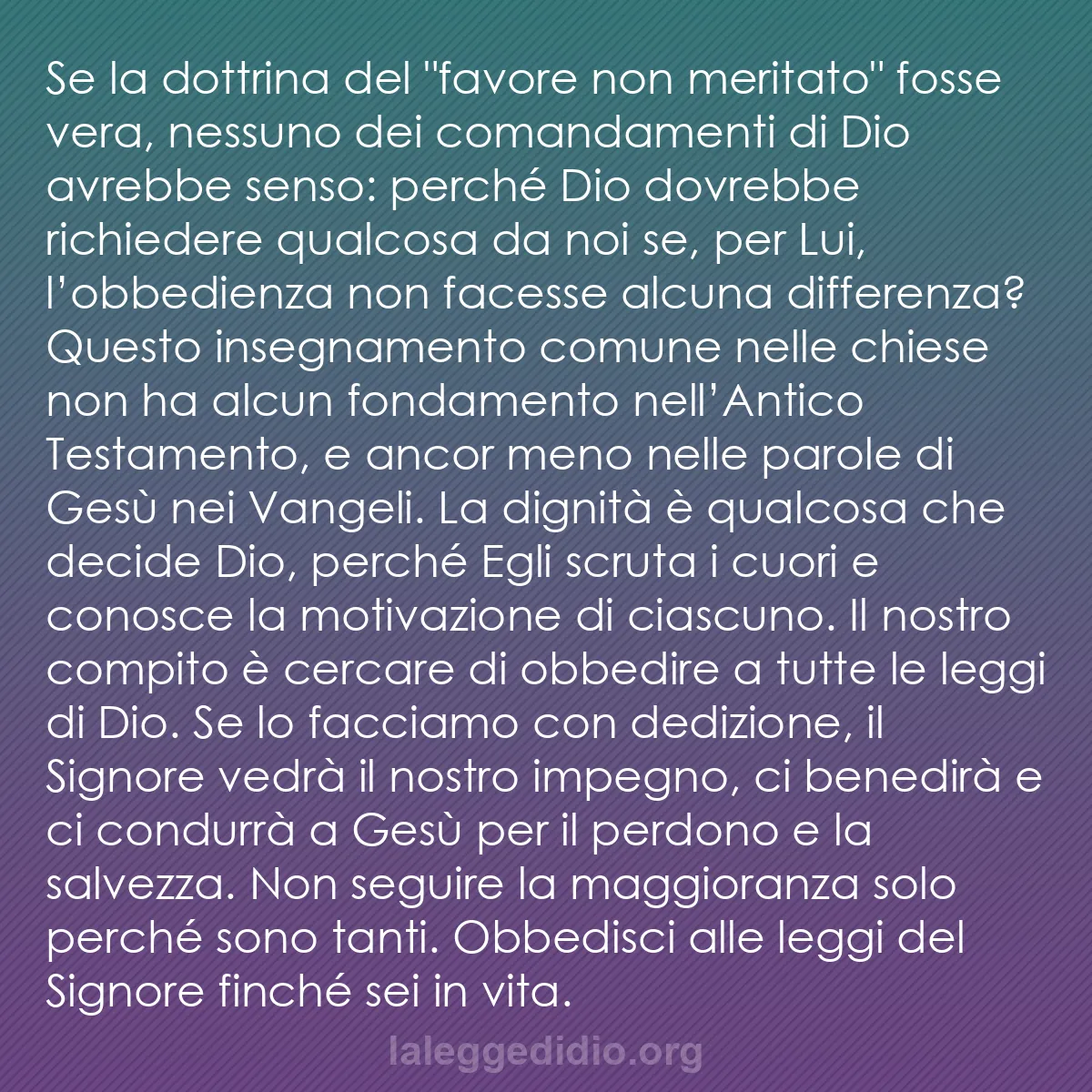 b0484 - Post sulla Legge di Dio: Se la dottrina del "favore non meritato" fosse vera, nessuno...
