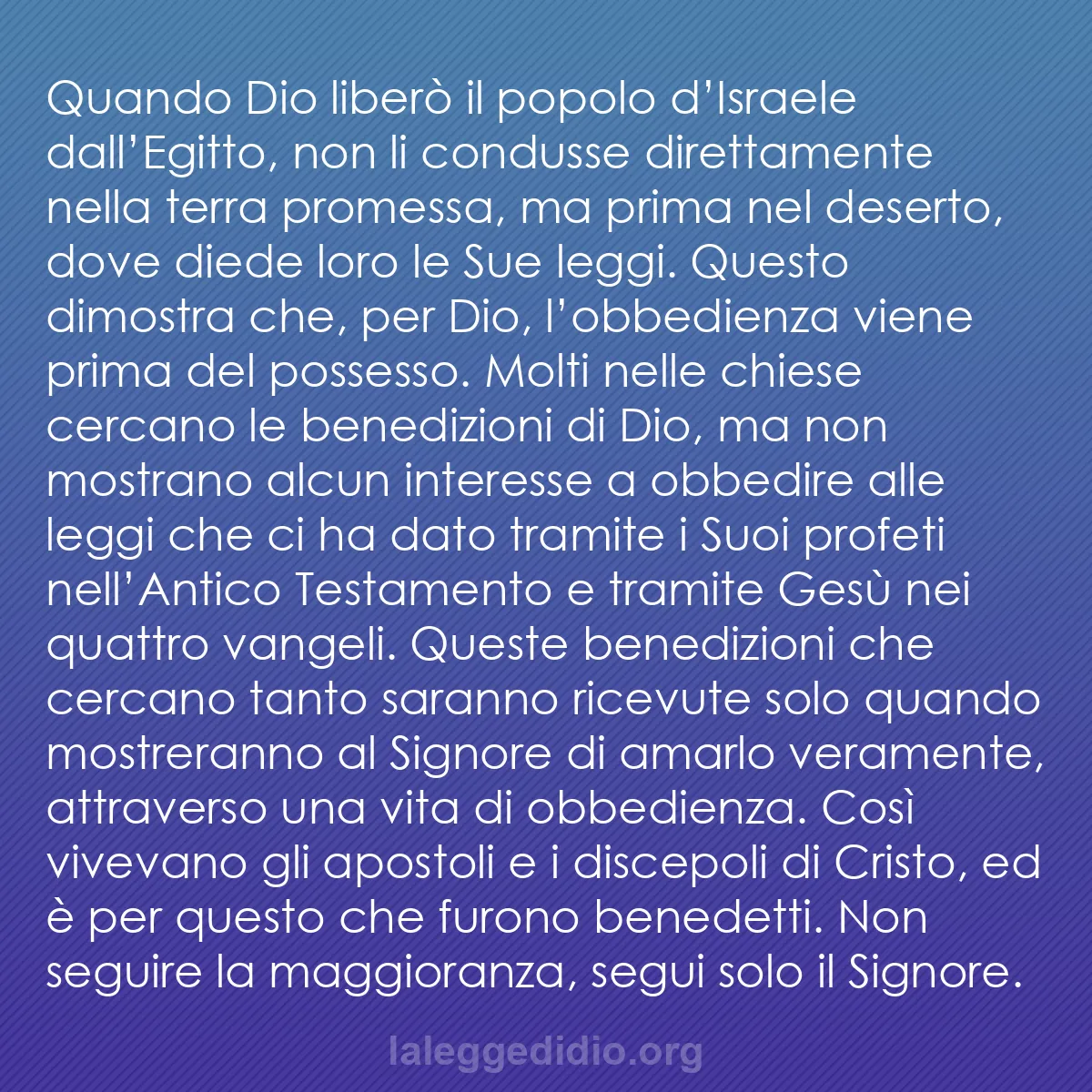 b0487 - Post sulla Legge di Dio: Quando Dio liberò il popolo d’Israele dall’Egitto, non li condusse...