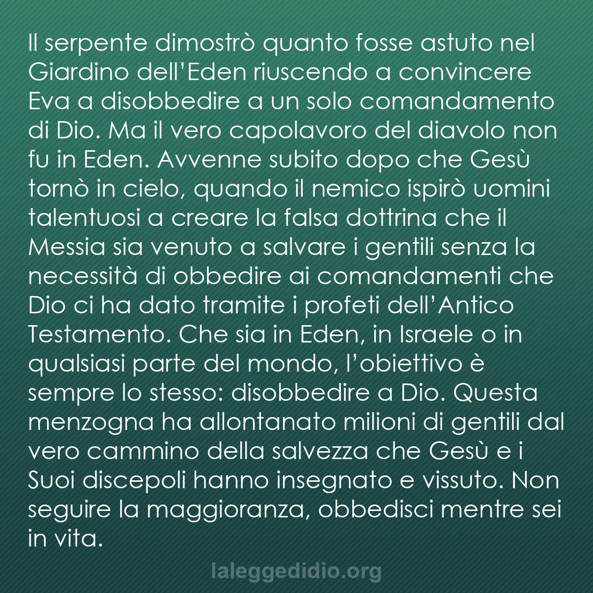 b0520 - Post sulla Legge di Dio: Il serpente dimostrò quanto fosse astuto nel Giardino dell’Eden...