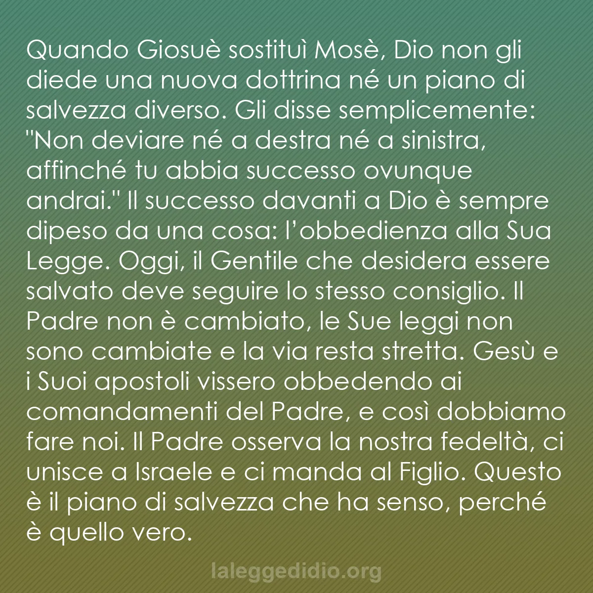 b0523 - Post sulla Legge di Dio: Quando Giosuè sostituì Mosè, Dio non gli diede una nuova dottrina...