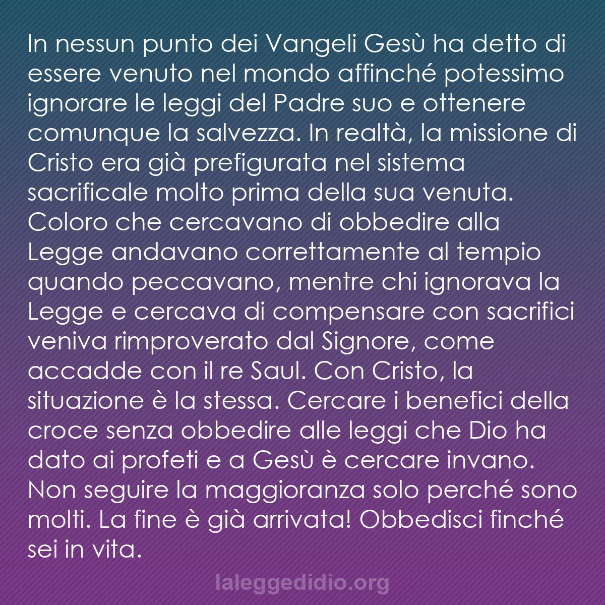 b0574 - Post sulla Legge di Dio: In nessun punto dei Vangeli Gesù ha detto di essere venuto nel...