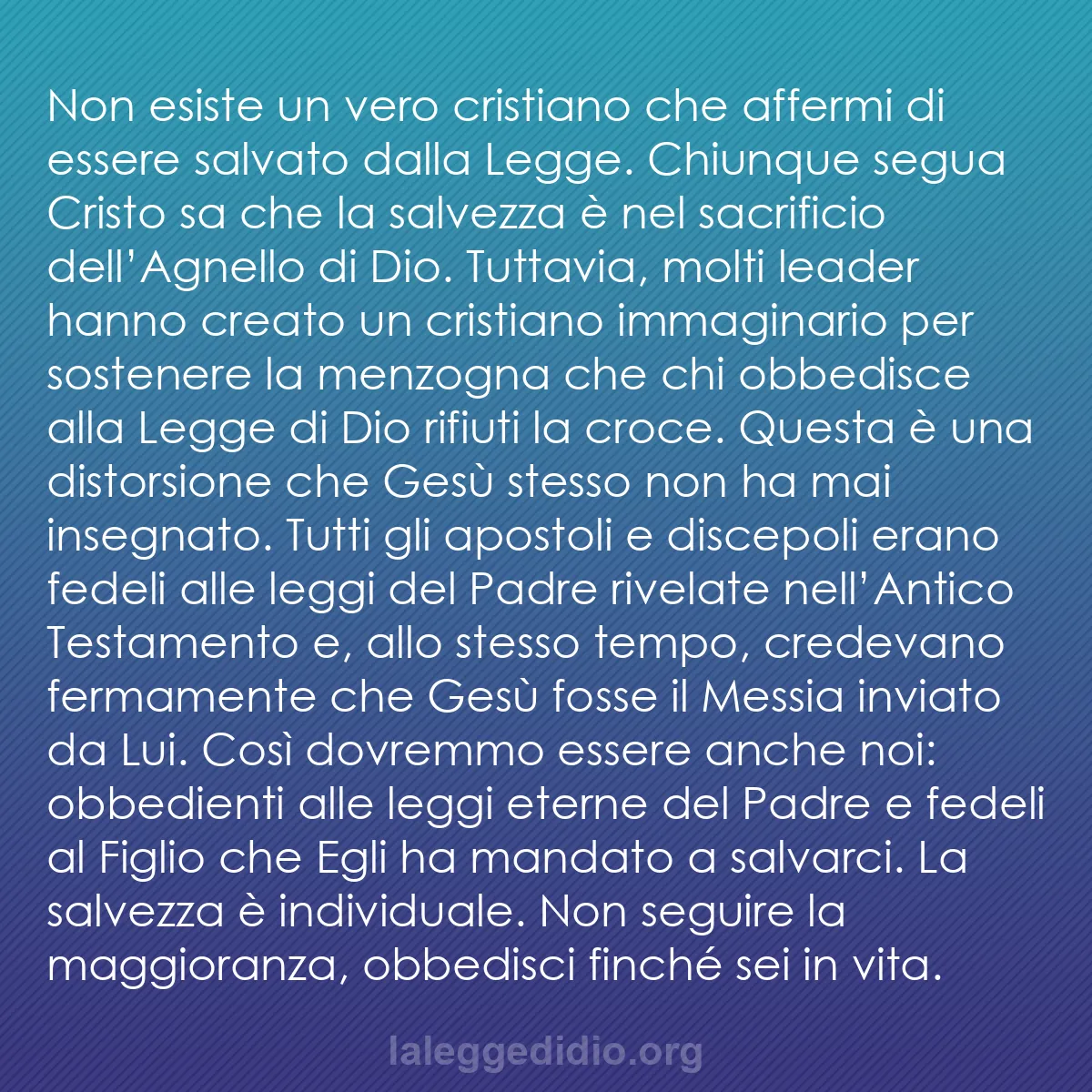 b0575 - Post sulla Legge di Dio: Non esiste un vero cristiano che affermi di essere salvato dalla...
